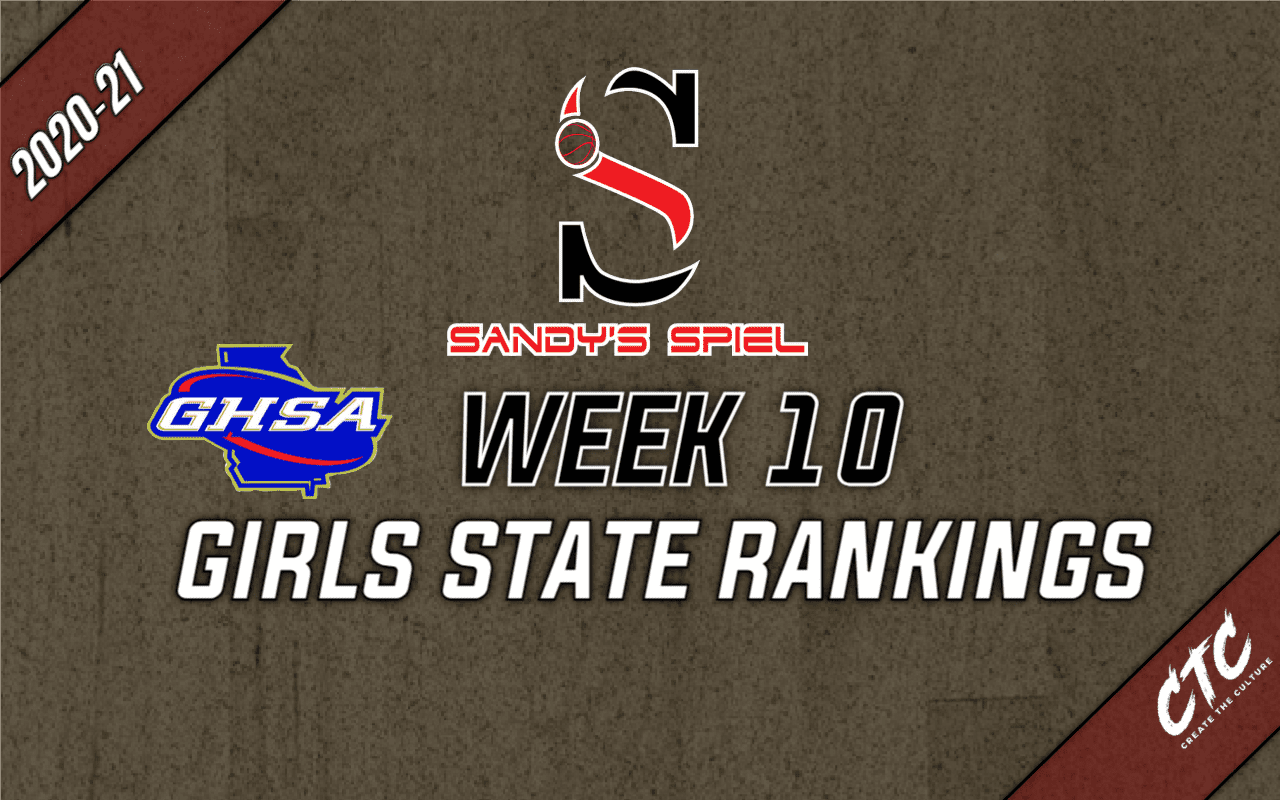 Week 10 GHSA Girls Basketball State Rankings | Sandy's Spiel