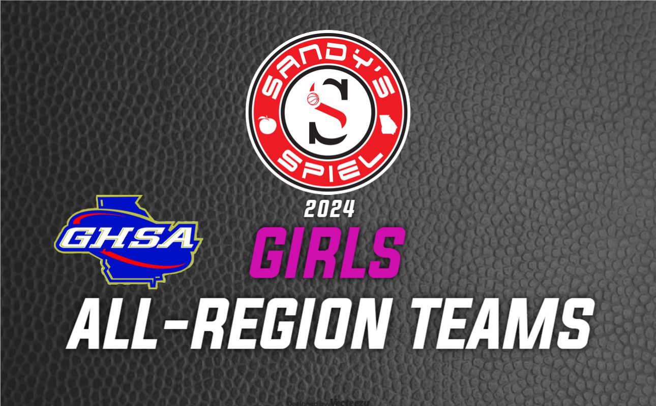 2024 GHSA Girls Basketball AllRegion Teams Sandy's Spiel