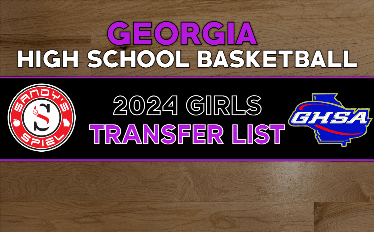 2024 GHSA Girls Basketball Transfer List Sandy's Spiel