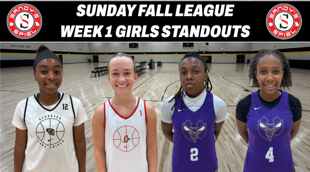 2026 Sandy's Spiel Sunday Fall League Week 1 Girls Standouts