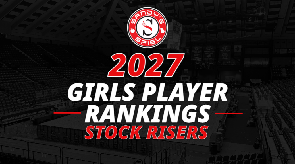 2027 Girls Player Rankings Stock Risers