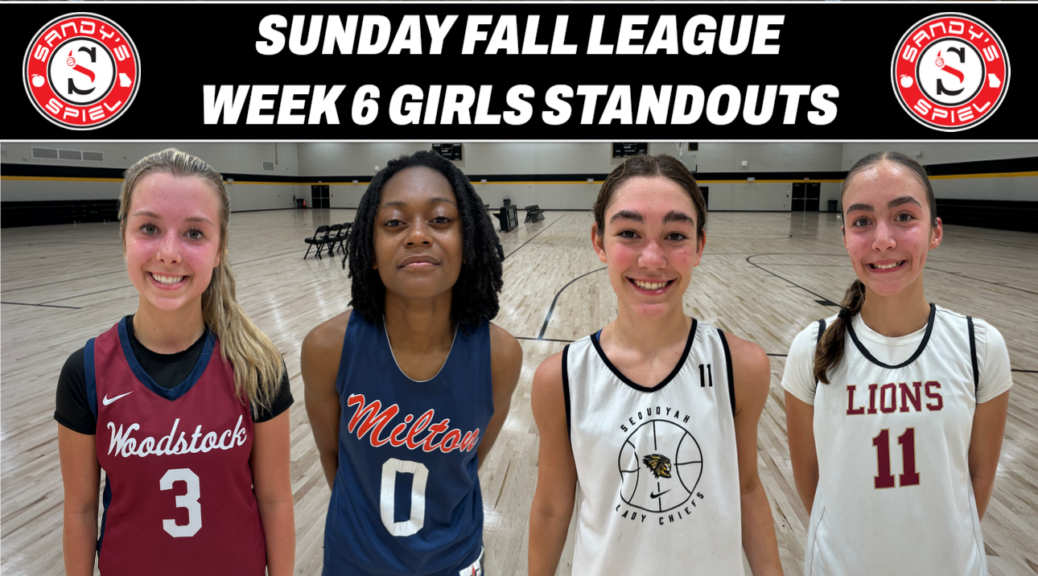 2026 Sandy's Spiel Sunday Fall League Week 6 Girls Standouts